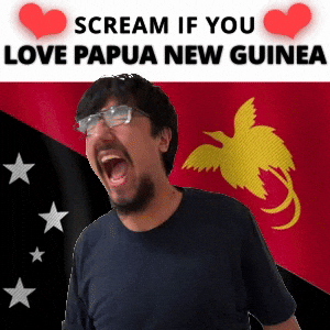 SCREAM IF YOU LOVE PAPUA NEW GUINEA