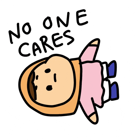 Sad No One Cares GIF