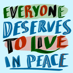 Everyone deserves to live in peace