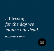 All Saints Day GIF by Kate Bowler