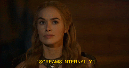 Screams internally with Cersei Lannister gif