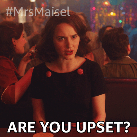 Are You Upset Season 4 GIF by The Marvelous Mrs. Maisel