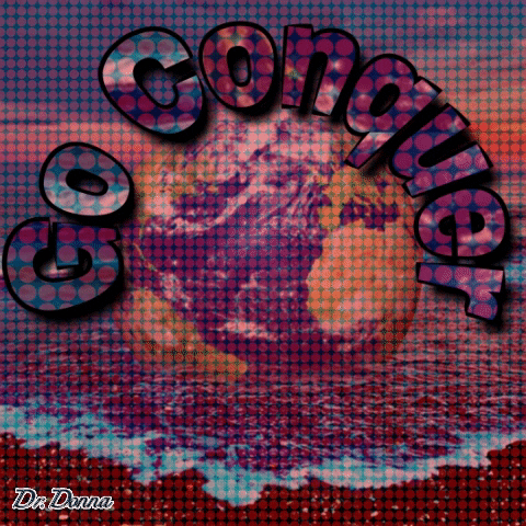 Go Conquer GIF by Dr. Donna Thomas Rodgers