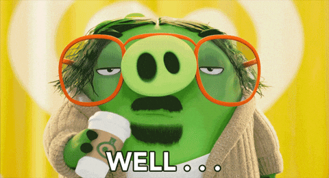 The green pig from Angry Bird is saying "Well, that's disappointing."