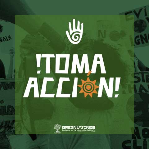 Climate Action Toma Accion GIF by GreenLatinos