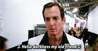 Hello Darkness My Old Friend Gifs Get The Best Gif On Giphy Hello Darkness My Old Friend Gifs Get The Best Gif On Giphy