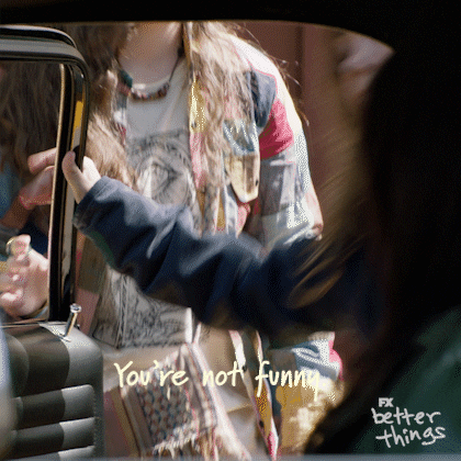 Youre Not Funny GIF by Better Things