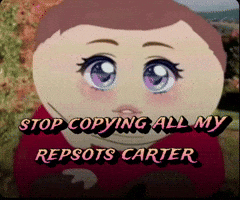 Stop Copying All My Repsots Carter GIF