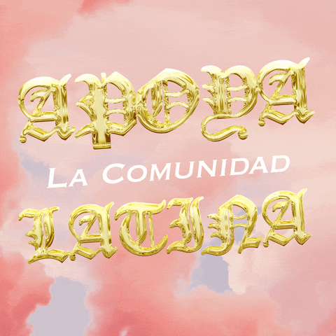 Text gif. In shining gold text against a cloudy pink and blue background is the message, “Apoya la comunidad Latina.”