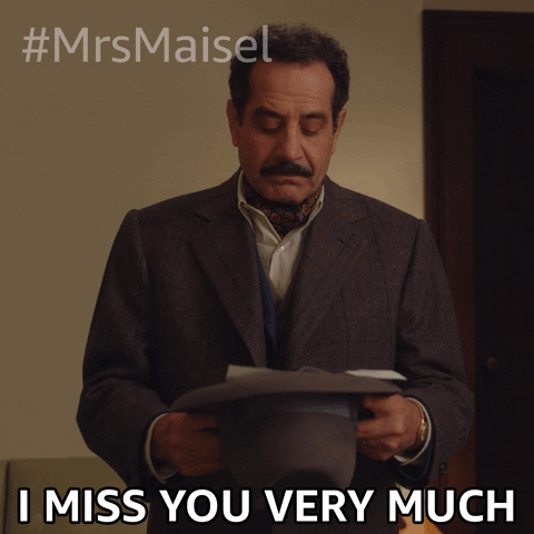 I Miss You Very Much Season 4 GIF by The Marvelous Mrs. Maisel