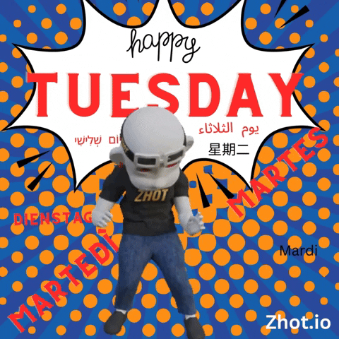 Happy Tuesday GIF by Zhot