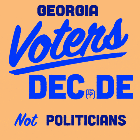Digital art gif. Royal and cobalt blue signwriting font on a peachy background, a fist in the place of the I. Text, "Georgia voters decide, not politicians."