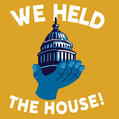 We held the House!
