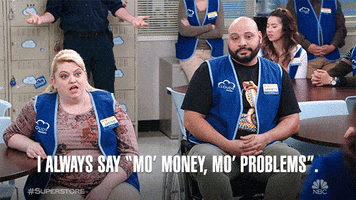 Mo Money Mo Problems GIF by Superstore