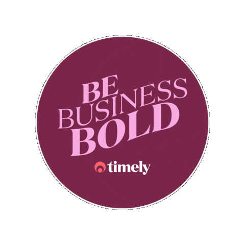 Bebusinessbold Sticker by Timely
