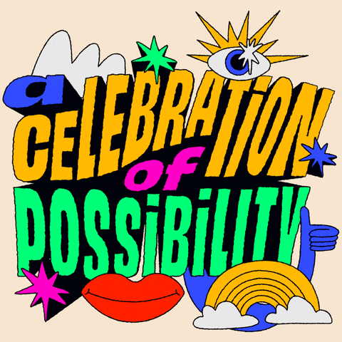 Text gif. Big, bold stack of letters on a light background covered in stars, rainbows, shining eyes, smiling lips, and thumbs up read "A celebration of possibility."
