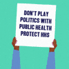 Don't play politics with public health, protect hhs gif