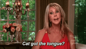 real housewives cat got your tongue GIF