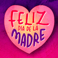 Te Amo Mama Mothers Day GIF by INTO ACTION