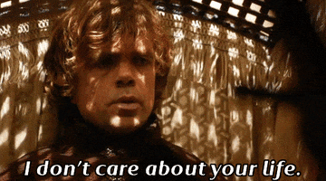 game of thrones i dont care GIF