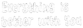 Better With You Love Sticker