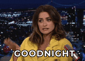 Tonight Show gif. Penelope Cruz waving at the air and looking coy. Text, "Goodnight."