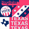 Register to vote Texas