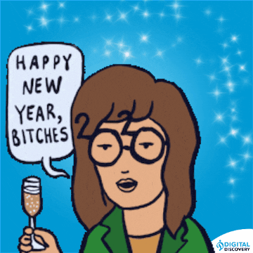 Illustration gif. Daria wears 2020 novelty glasses and holds a very small champagne glass in her hand. She says, “Happy New Year, bitches.”
