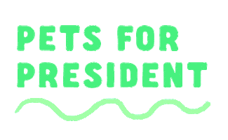 Pets For President Sticker by All Boats Rise