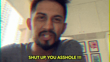 you asshole shut up GIF by DigitalPratik™