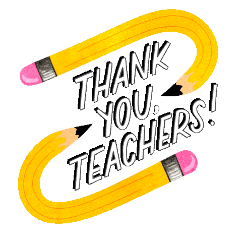 Digital art gif. The words, "Thank you, teachers," appear in front of us in black font, encircled by illustrations of two curved yellow pencils.
