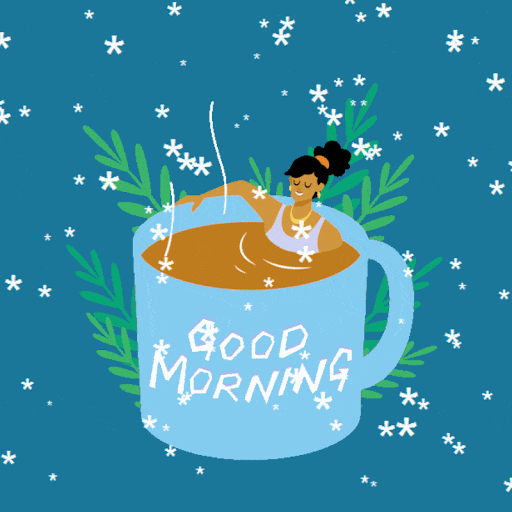 Illustration gif. Woman relaxes in a mug of coffee as pine branches sway around her and snowflakes trickle down. Text on the mug reads "Good morning."