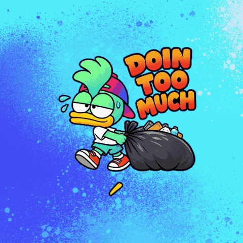 Doing To Much GIF by Supducks