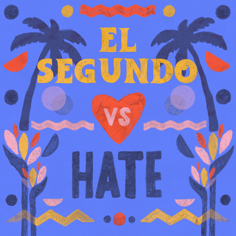 Digital art gif. Graphic painting of palm trees and rippling waves, the message "El Segundo vs hate," vs in a beating heart, hate crossed out.