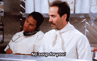 No-soup-for-you GIFs - Get the best GIF on GIPHY