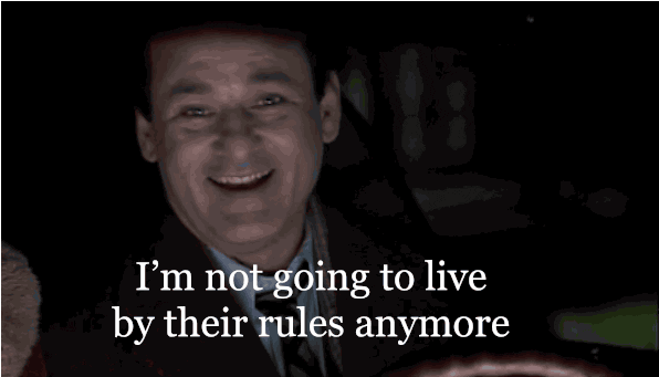  bill murray rules groundhog day hog day im not gonna live by their rules anymore GIF