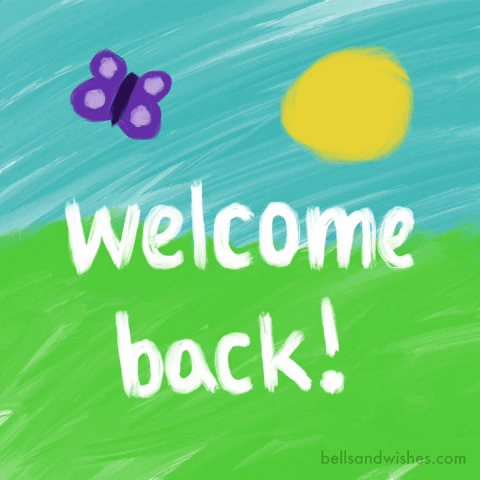 Digital art gif. A digital painting of a landscape with sky, grass, sun, and a purple butterfly, with white text that says "welcome back!"