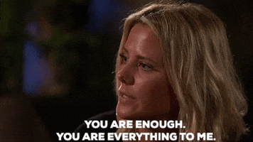 You Are Enough Season 6 GIF by Bachelor in Paradise