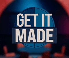 Get It Made GIF