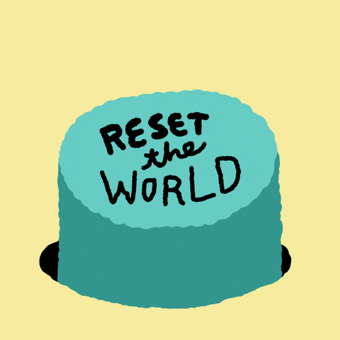 Illustrated gif. Turquoise button reads "Reset the World" and a pink hand enters the frame to press the button.