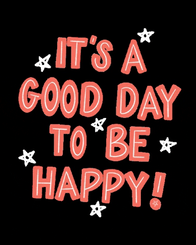 Kreslený gif s nápisem it´s a good day to be happy!
