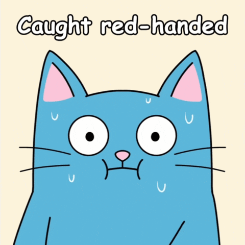 A cartoon cat sweating nervously under the caption 'Caught red-handed'
