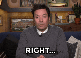 TV gif. Jimmy Fallon as host of the Tonight Show sits on a couch with his hands clasped together on his knees. He glances to the side, nods slowly, and sarcastically says, "Right."