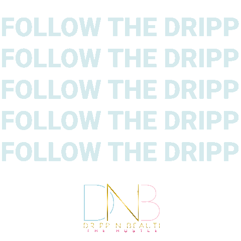 Follow The Dripp Sticker by Dripp N Beauti