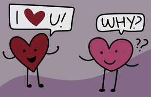 Digital illustration gif. Two hearts with legs and arms stand next to each other smiling. One heart says, "I heart U!" The other heart replies "Why?" with several question marks. 