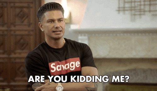 Are You Kidding Me Mtv GIF by Jersey Shore Family Vacation - Find & Share on GIPHY