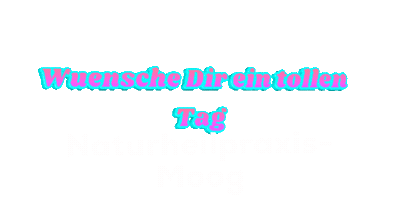 Wuensche Dir Ein Tollen Tag Sticker by Naturheilpraxis Moog