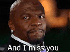 Celebrity gif. Terry Crews has a serious expression on his face. He lifts his eyebrows up as he says, “And I miss you. 