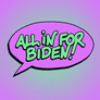 Im All In Joe Biden