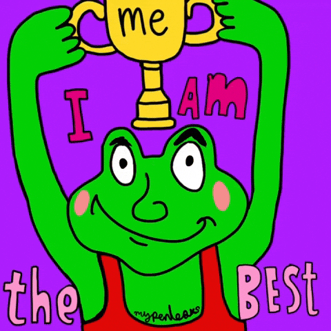 Illustrated gif. Frog man smiles and holds up a trophy that has “Me” written on it. Text, “I am the best.”